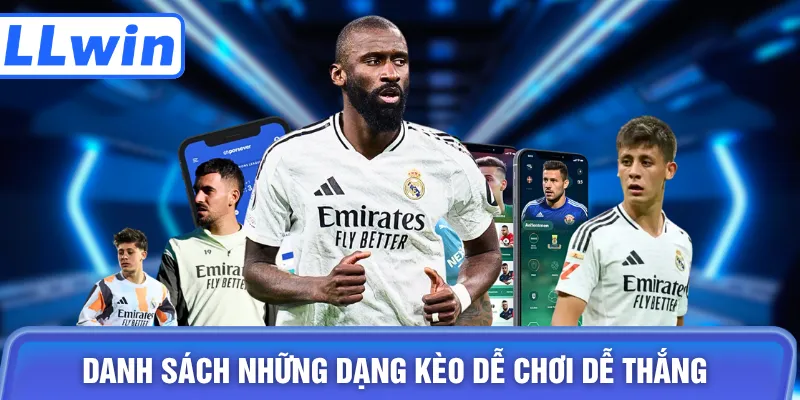 Danh sách những dạng kèo dễ chơi dễ thắng