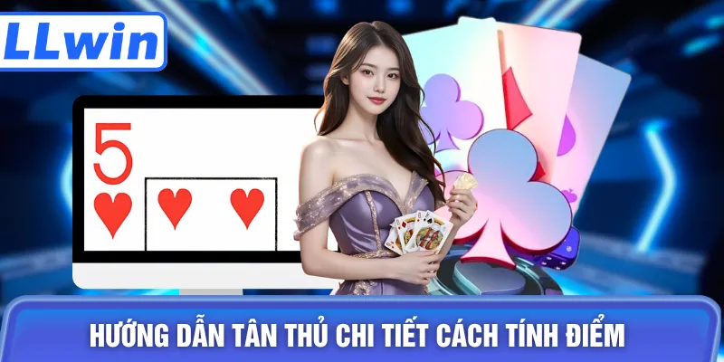 Hướng dẫn tân thủ chi tiết cách tính điểm