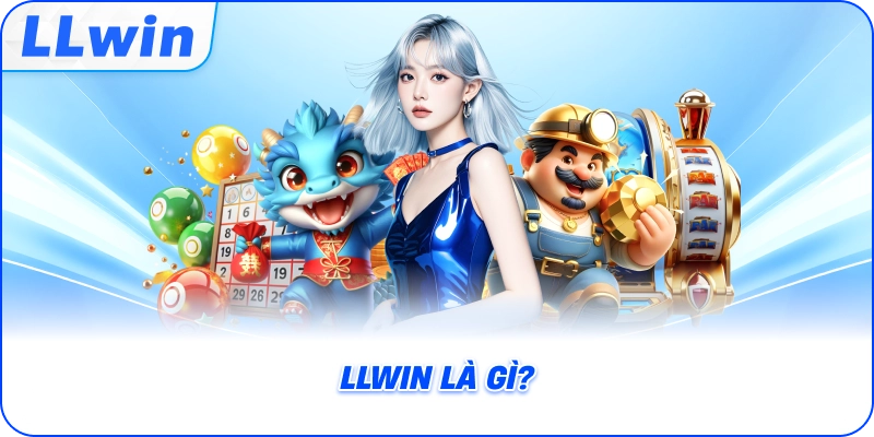 LLWIN là gì?