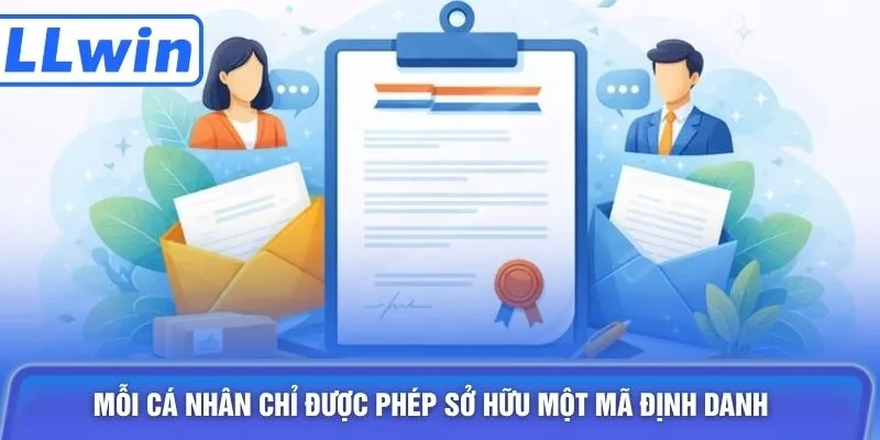 Mỗi cá nhân chỉ được phép sở hữu một mã định danh 