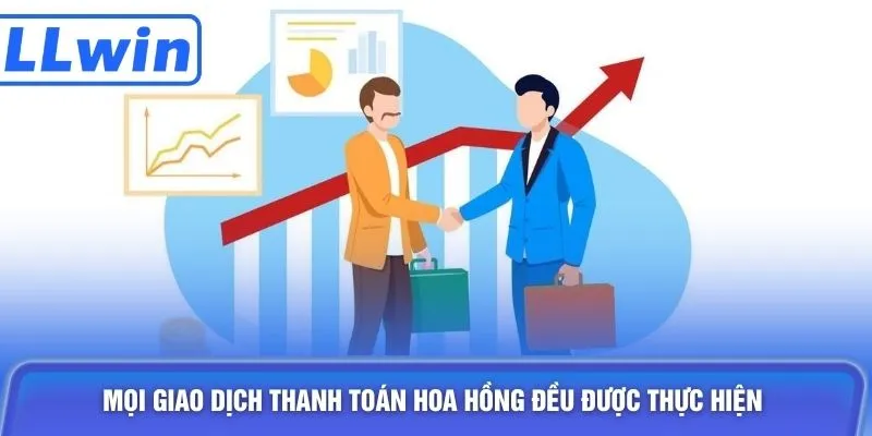 Mọi giao dịch thanh toán hoa hồng đều được thực hiện