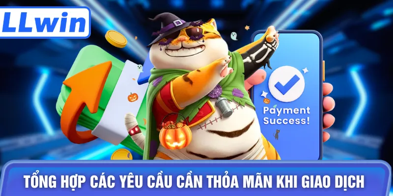 Tổng hợp các yêu cầu cần thỏa mãn khi giao dịch